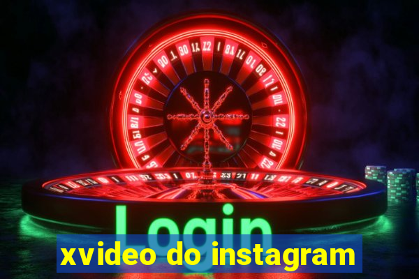 xvideo do instagram